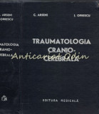 Traumatologia Cranio-Cerebrala - C. Arseni, I. Oprescu