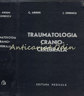 Traumatologia Cranio-Cerebrala - C. Arseni, I. Oprescu foto