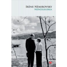 Neintelegerea &ndash; Irene Nemirovsky