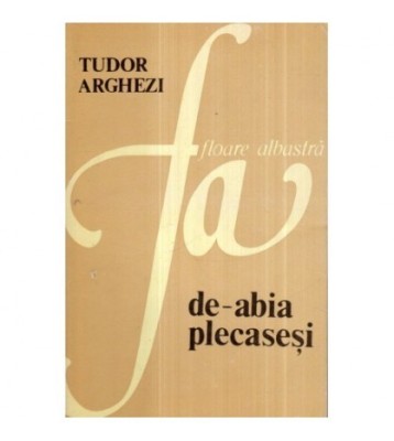 Tudor Arghezi - De-abia plecasesi - 122585 foto