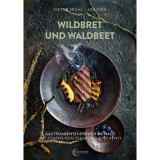 Wildbret und waldbeet - Gastroabenteuerbuch im Wald mit zitaten von Zsigmond Sz&eacute;chenyi - Segal Viktor