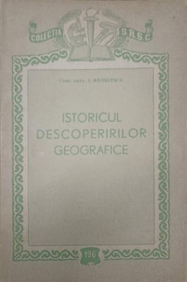 ISTORICUL DESCOPERIRILOR GEOGRAFICE-I. RADULESCU-238487 foto
