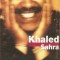 Casetă audio audio Khaled &lrm;&ndash; Sahra Vol. 1, originală