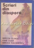 Scrieri din Diaspora - Mircea Eliade, Ioan Cusa, Mircea Vulcanescu, Editura Europolis, 1991, Roman