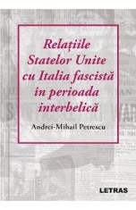 Relatiile Statelor Unite cu Italia fascista in perioada interbelica - Andrei-Mihail Petrescu
