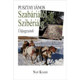 Szab&aacute;ri&aacute;t&oacute;l Szib&eacute;ri&aacute;ig - &Uacute;tijegyzetek - Pusztay J&aacute;nos