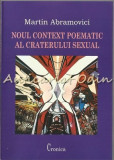 Noul Context Poematic Al Craterului Sexual - Martin Abramovici