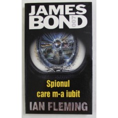 JAMES BOND 007 - SPIONUL CARE M-A IUBIT de IAN FLEMING , 2002