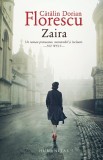 Zaira - Catalin Dorian Florescu - Editura Humanitas