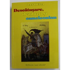 DESCATUSARE , DEZILUZII SI CAMELEONISM de IOAN HERA , 2009