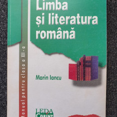 LIMBA SI LITERATURA ROMANA. MANUAL CLASA A XII-A - Marin Iancu