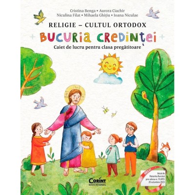 Caiet de lucru clasa pregatitoare bucuria credintei. Religie cultul ortodox, Cristina Benga, Aurora Ciachir, Niculina Filat, Mihaela Ghi?iu, Ioana Nic foto