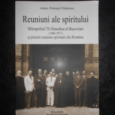 POLICARP CHITULESCU - REUNIUNI ALE SPIRITULUI