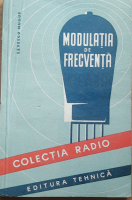 Colectia Radio- M.Savescu -Modulatia de frecventa -Ed Tehnica foto