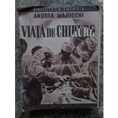 Viata de chirurg Andrea Majocchi, 1939 Ed. Fundatia Regele Carol al II-lea
