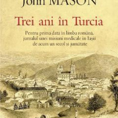 Trei ani in Turcia - John Mason