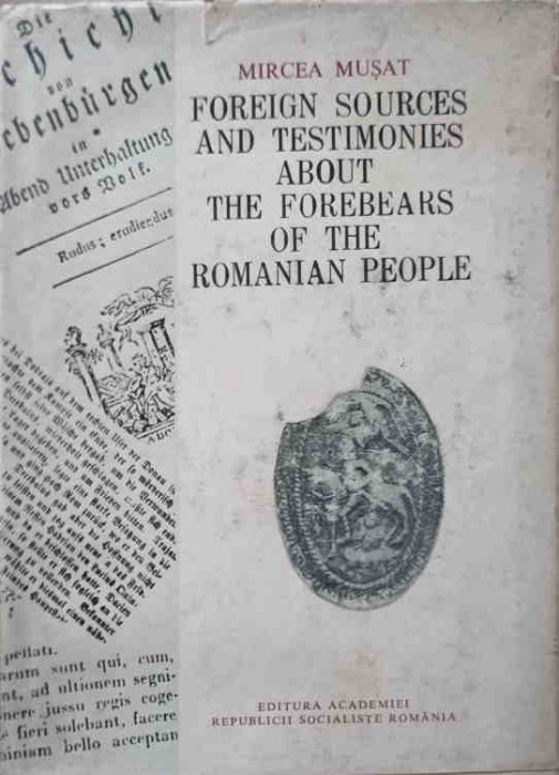 FOREIGN SOURCES AND TESTIMONIES ABOUT THE FOREBEARS OF THE ROMANIAN PEOPLE-MIRCEA MUSAT