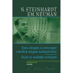 Eseu despre o conceptie catolica - N. Steinhardt, Em. Neuman