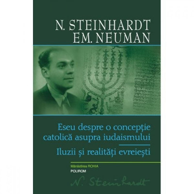 Eseu despre o conceptie catolica - N. Steinhardt, Em. Neuman foto