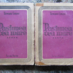 Pasiunea cea mare - 2 vol - Howard Spring - Editura Veritas - intrebelica