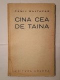 Camil Baltazar - Cina cea de taină (Editura Ancora)