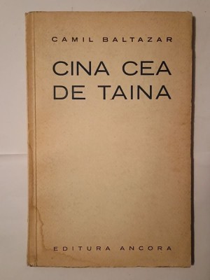 Camil Baltazar - Cina cea de taină (Editura Ancora) foto