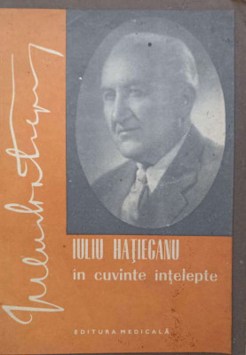 IULIU HATIEGANU IN CUVINTE INTELEPTE-STEFAN BLAJAN, FLOREA MARIN-295277 foto