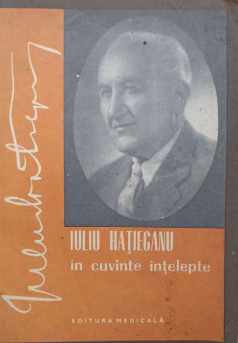 IULIU HATIEGANU IN CUVINTE INTELEPTE-STEFAN BLAJAN, FLOREA MARIN-295277
