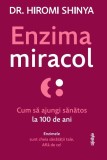 Cumpara ieftin Enzima miracol. Cum să ajungi sănătos la 100 de ani - Hiromi Shinya