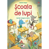 Scoala de lupi - Caroline Roque