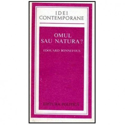 Edouard Bonnefous - Omul sau natura? - 102414 foto