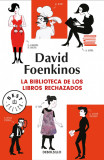 La biblioteca de los libros Rechazados | David Foenkinos, Debolsillo