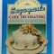 SUGARPASTE CAKE DECORATING , WITH STEP - BY - STEP INSTRUCTIONS by MARY FORD , 1989