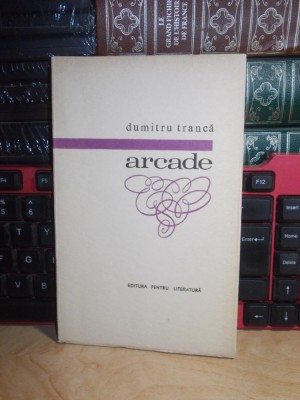 DUMITRU TRANCA - ARCADE ( POEME ) , ED. 1-A , 1968 * foto