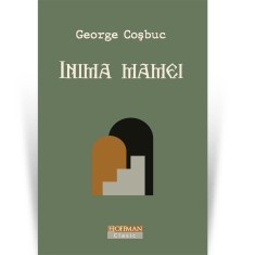 Inima mamei - George Cosbuc