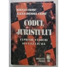 CODUL JURISTULUI , CUPRINDE 9 CODURI SI 6 LEGI UZUALE de STEFAN CRISU si ELENA - DENISA CRISU , 2000