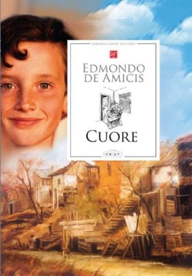 Cuore, Edmondo De Amicis - Editura Prut foto