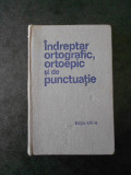 Indreptar ortografic, ortoepic si de punctuatie ed. 3 (1971, editie cartonata)