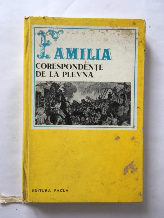 Corespondentele de la Plevna, Familia, Editura Facla 1977, 250 pag