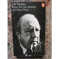 When we are married, and other plays - J. B Priestley