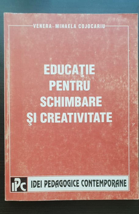 Educație pentru schimbare și creativitate - Venera-Mihaela Cojocariu