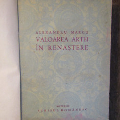 Valoarea artei în Renaștere - Alexandru Marcu (cu dedicație și autograf)