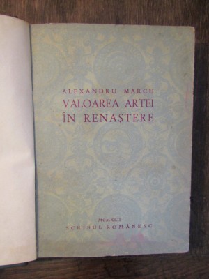 Valoarea artei &amp;icirc;n Renaștere - Alexandru Marcu (cu dedicație și autograf) foto