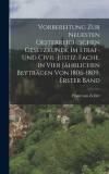 Vorbereitung zur neuesten Oesterreichischen Gesetzkunde im Straf- und Civil-Justiz-Fache, in vier j