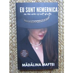 EU SUNT NEMERNICA , EU MI - AM CREAT VIATA de MADALINA MAFTEI , 2024