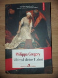 Ultima dintre Tudori- Philippa Gregory