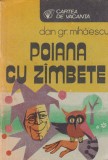 Cumpara ieftin Dan Gr. Mihaescu - Poiana cu zambete | Carte Beletristica | Sport-Turism | 1988 | Brosata | 366 pagini | 10x18 cm