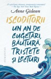 Iscoditorii Un an de cugetari, bautura, tristete si lecturi - de ANNE GISLESON, 2020, Humanitas