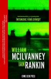 &Icirc;ntuneric fără sf&acirc;rșit - Paperback brosat - William McIlvanney Ian Rankin - Crime Scene Press