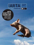 Revista ARTA #18/2016. Arta sunetului / Sound Art - Paperback brosat - Anamaria Pravicencu, Octav Avramescu - Uniunea Artiștilor Plastici din Rom&acirc;nia